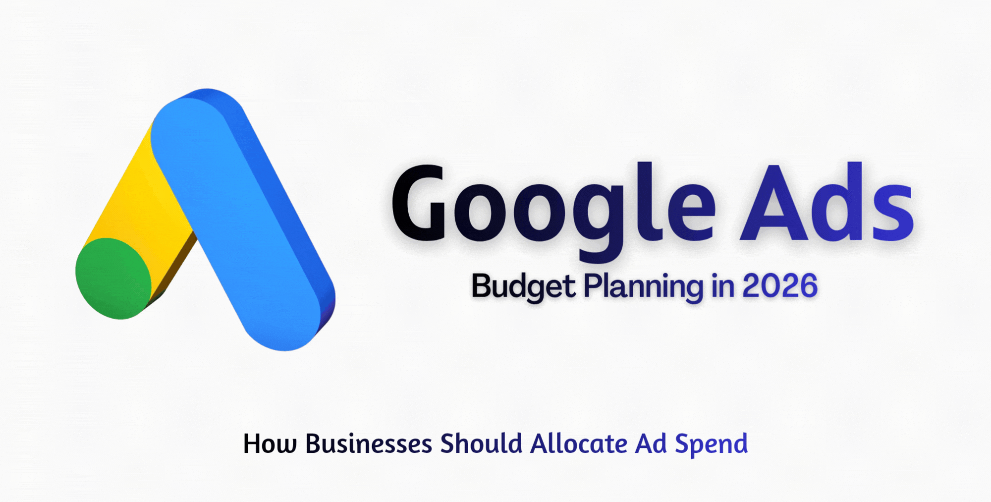 Google Ads budget planning in 2026